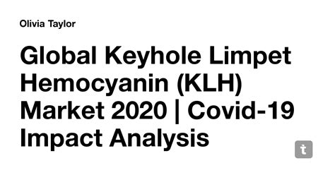 Global Keyhole Limpet Hemocyanin (KLH) Market 2020 | Covid-19 Impact ...