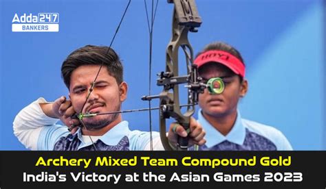 Archery Mixed Team Compound Gold: India's Victory at the Asian Games 2023