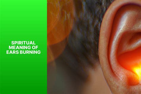 Understanding the Spiritual Meaning of Ears Burning: Unveiling the ...
