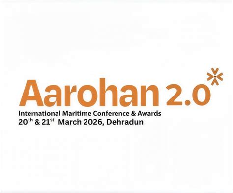 Aarohan 2.0 — International Maritime Conference and Awards | 20–21 ...