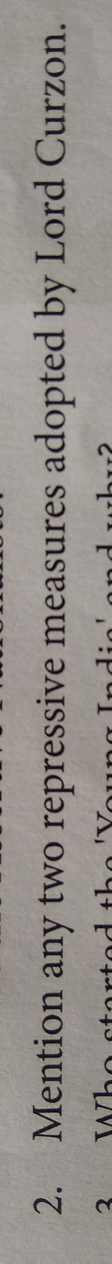 Mention any two repressive measures adopted by lord curzon - Brainly.in