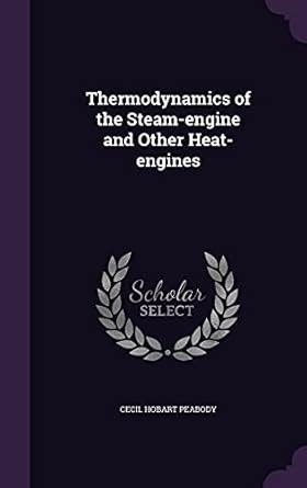 Buy Thermodynamics of the Steam-Engine and Other Heat-Engines Book ...