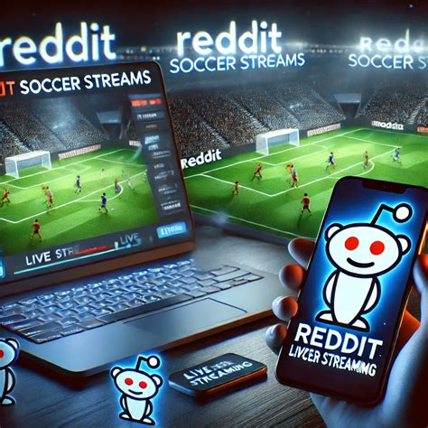 Reddit Soccer Streams: Alternatives, Watch Live Soccer Online - Tech Hack