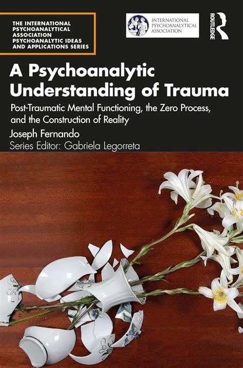 Buy A Psychoanalytic Understanding of Trauma: Post-Traumatic Mental ...