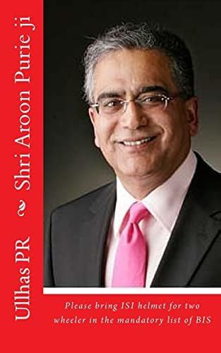 Shri Aroon Purie Ji: Bring Isi Helmet in the Mandatory List of Bis : R ...