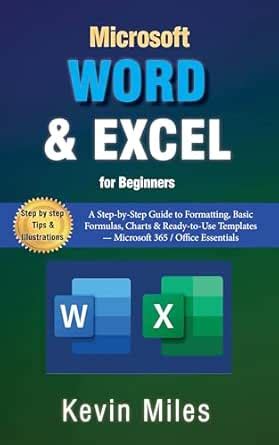 Microsoft Word & Excel for Beginners : A Step-by-Step Guide to ...