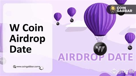 W Coin Airdrop Date Expected in Sep Before W-Coin Listing | Ik786 on ...