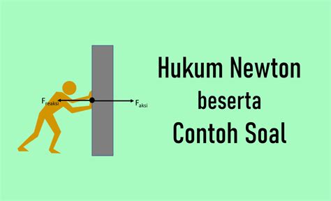 Contoh Soal Hukum Newton 1: Mudah Dipahami!