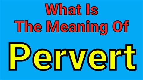 Meaning Of Pervert | Pervert | English Vocabulary | Most Common Words ...