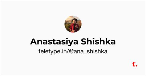 Anastasiya Shishka — Teletype