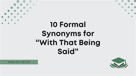 Formal Synonyms for "With That Being Said" - English Recap