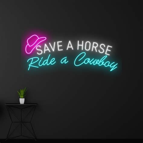 Save A Horse Ride A Cowboy Neon Sign, Cowboy Horse Neon Light, Horse ...