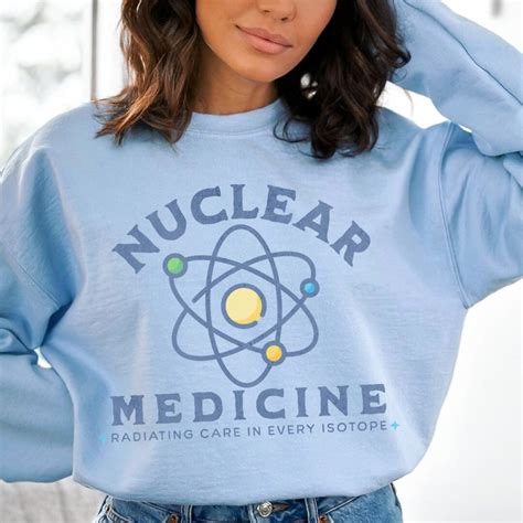 Nuc Med Sweatshirt Nuclear Medicine Technologist Nuc Med Tshirt Nuc Med Tech Gift Radiology ...