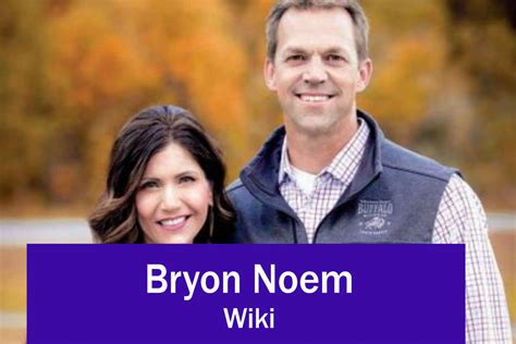 Bryon Noem Wiki, Biography, Net Worth, Age, Wife, Parents, Ethnicity ...