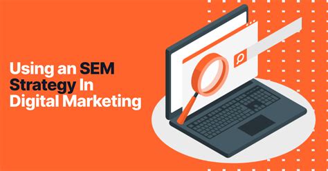 Using an SEM Strategy In Digital Marketing