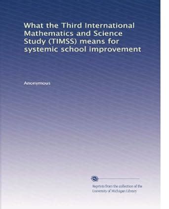 What the Third International Mathematics and Science Study (TIMSS ...