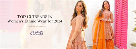 Top 10 Trends in Women's Ethnic Wear 2024 | Must-Have Styles – Bombay ...