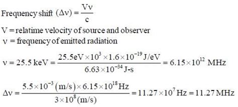 In 57Fe Mossbauer experiment source of 25.5 kev is moved to wards ...