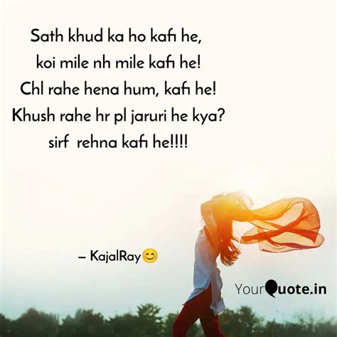 Sath khud ka ho kafi he, ... | Quotes & Writings by kajal Ray | YourQuote