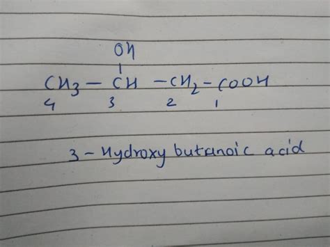IUPAC name of CH3-CHOH-CH2-COOH - Brainly.in