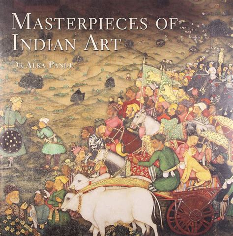Masterpieces of Indian Art : Alka Pande: Amazon.in: Books