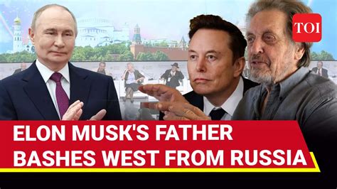 Elon Father's Putin LOVE Stumps Trump, Blasts West For 'Wrong Image' Of ...