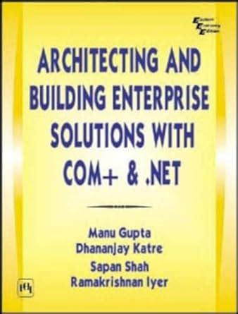 Architecting and Building Enterprise Solutions with COM+ and .NET ...