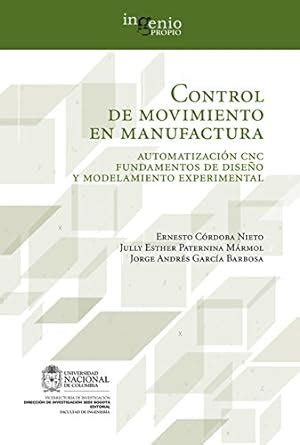 Control de movimiento en manufactura. Automatización CNC fundamentos de ...