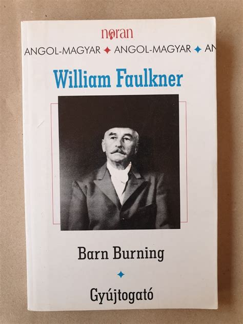 William Faulkner: Barn Burning / A gyújtogató - angol- magyar T51b