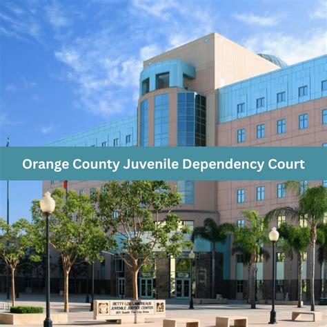 Orange County Juvenile Dependency Court at Lamoreaux Justice Center ...
