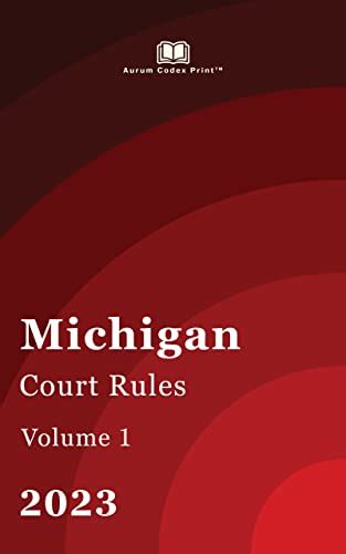 Michigan Court Rules 2023 (Volume 1 of 2) eBook : Court, Michigan ...