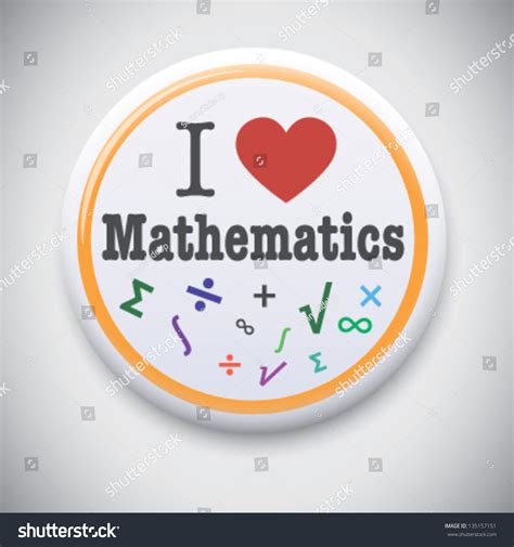 I Love Mathematics/Math - Vector Button Badge - 135157151 : Shutterstock