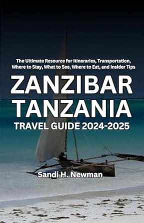 Zanzibar Tanzania Travel Guide 2024 - 2025: The Ultimate Resource for ...