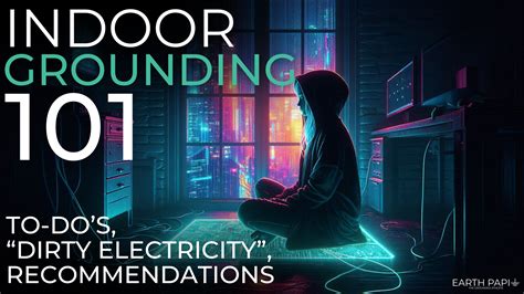 Indoor Grounding 101: Recommendations, To-Do’s, Dirty Electricity — THE ...