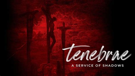 Good Friday "Tenebrae" Service, Redeemer Church of Lakeland, PCA ...