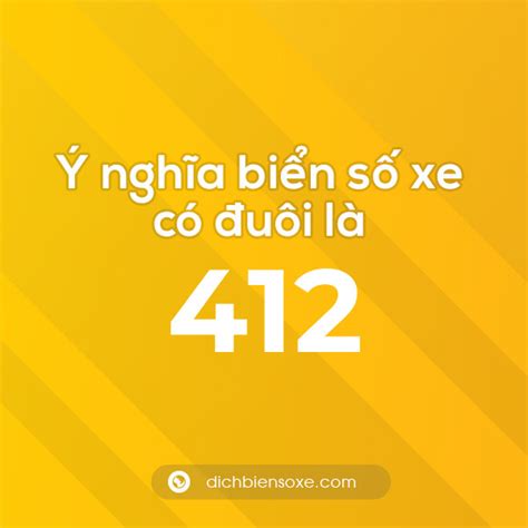 Biển số xe đuôi 412 có nghĩa là gì? Giải mã ý nghĩa số 412