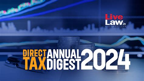 Direct Tax Annual Digest 2024: Part I