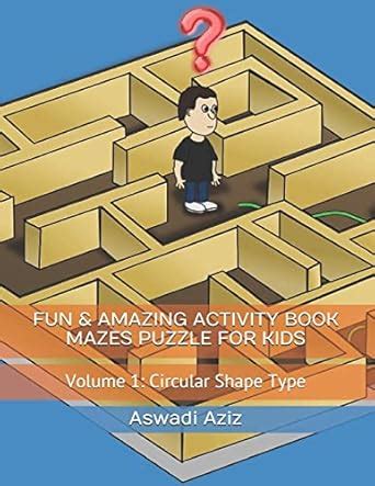 Buy Fun & Amazing Activity Book Mazes Puzzle for Kids: Volume 1 ...