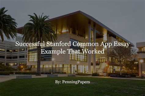 Successful Stanford Common App Essay Example That Worked - PenningPapers