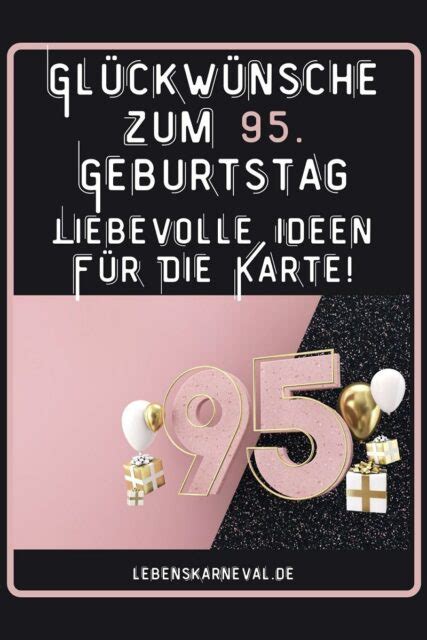 Glückwünsche Zum 95. Geburtstag: Liebevolle Ideen Für Die Karte!