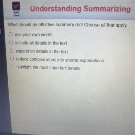 What should an effective summary do? Choose all that apply. use your ...