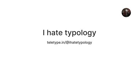 I hate typology — Teletype