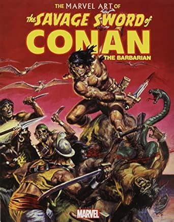 The Marvel Art Of Savage Sword Of Conan : Thomas, John Rhett, Artists ...