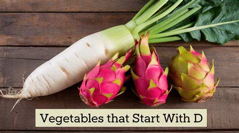 21 Vegetables that Start with D You Should Know About - Meredith Plays