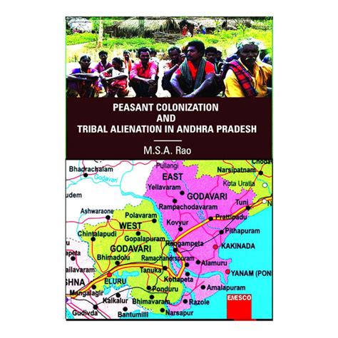 Peasant Colonization and Tribal Alienation in Andhra Pradesh (English ...