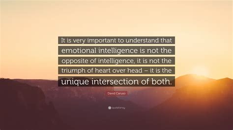 David Caruso Quote: “It is very important to understand that emotional ...