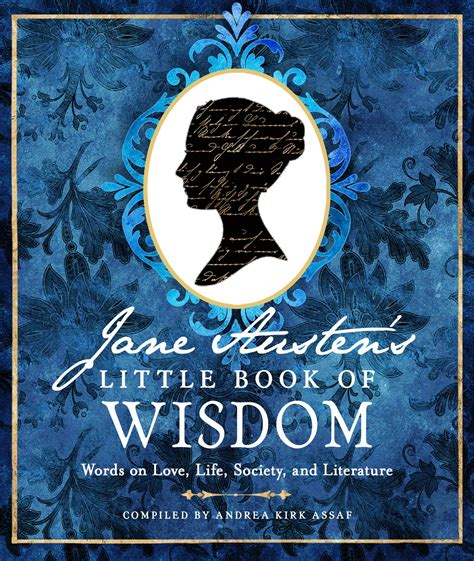 Book Review: Jane Austen’s Little Book of Wisdom (compiled by Andrea Kirk Assaf) – Reading Is My ...
