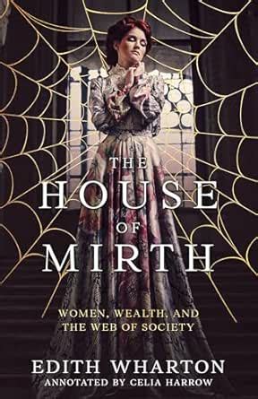 The House of Mirth (Annotated): Women, Wealth, and the Web of Society ...