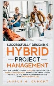 Successfully Designing Hybrid Project Management: Buy Successfully ...