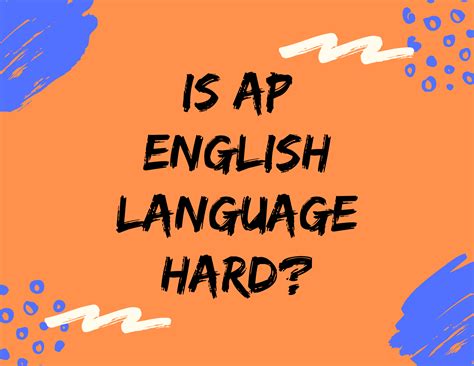 Is AP English Language Hard? A Comprehensive Guide